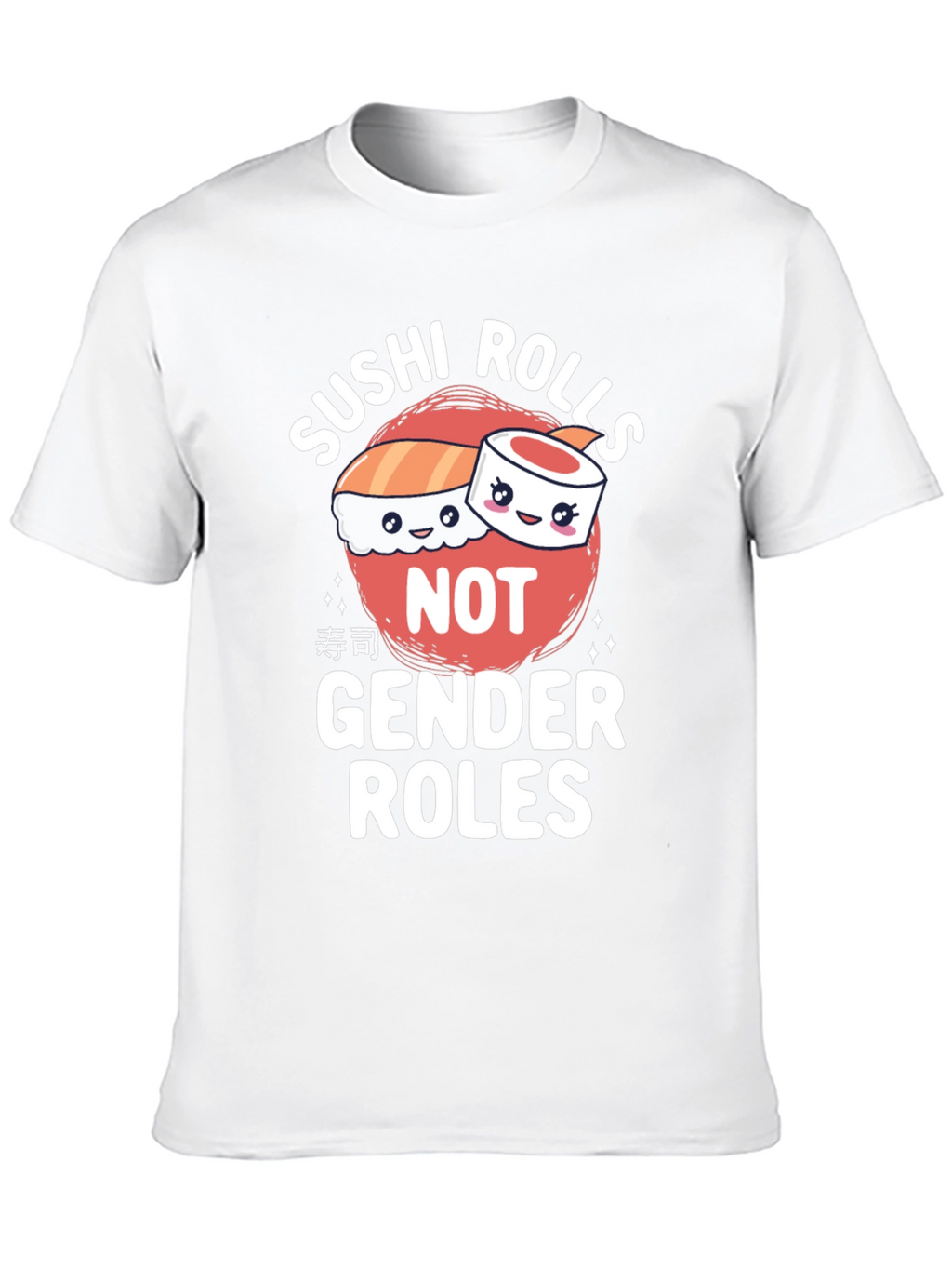 Sushi Rolls Not Gender Roles T-Shirt
