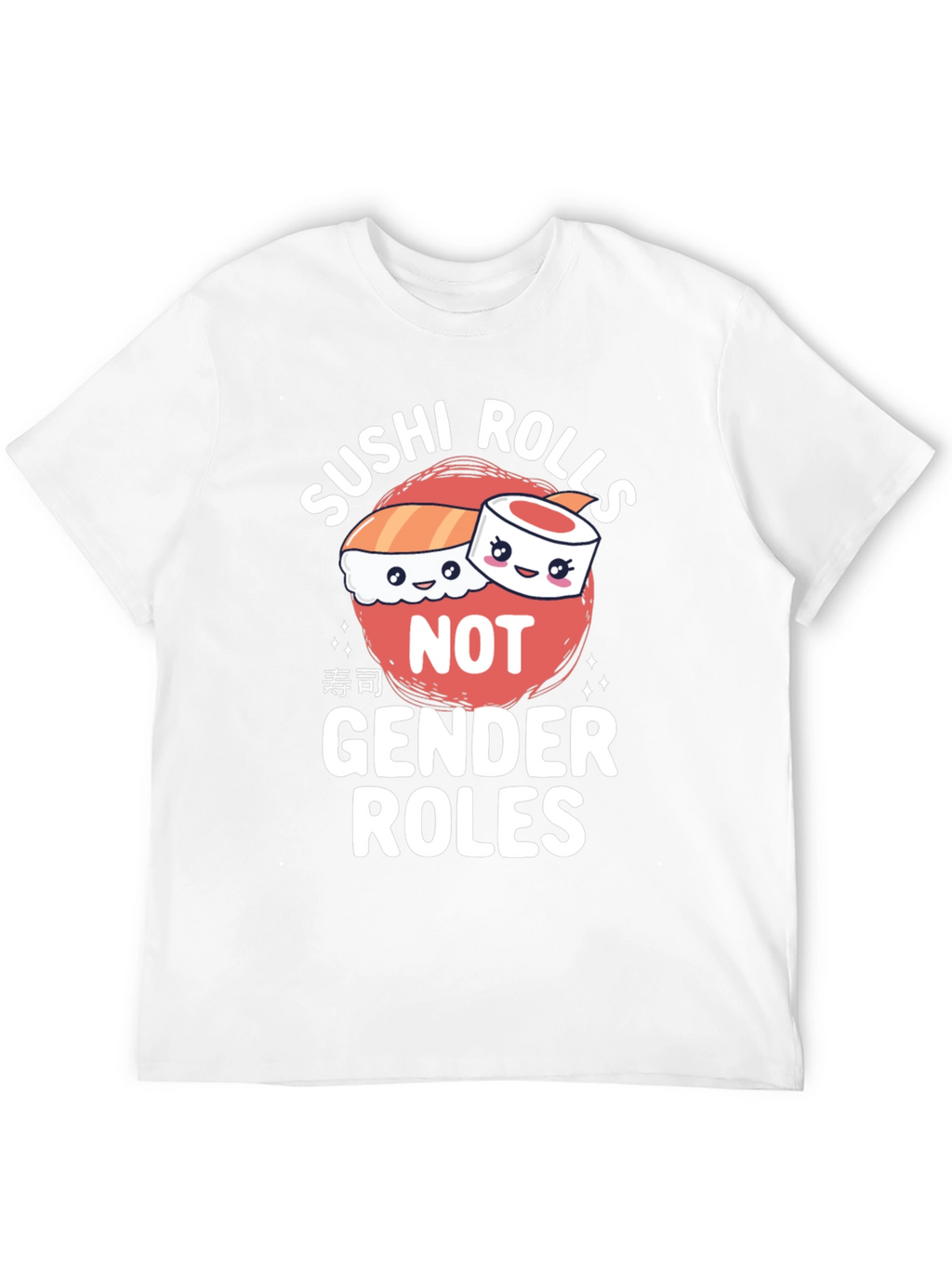 Sushi Rolls Not Gender Roles T-Shirt