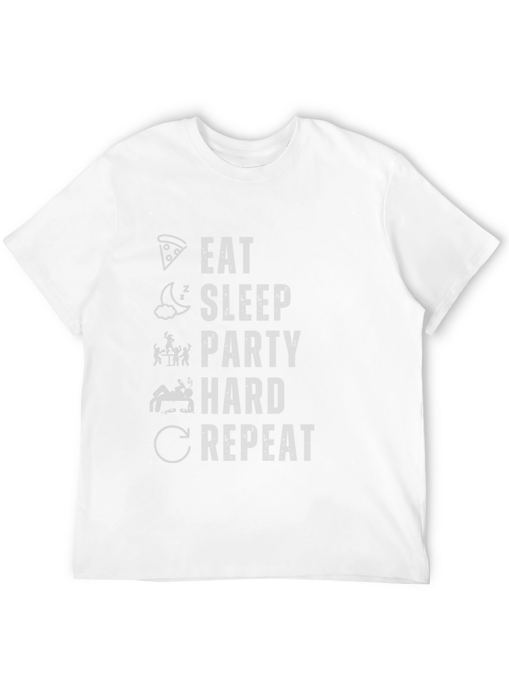 Eat Sleep Party Hard Repeat Funny Graphic T-Shirt
