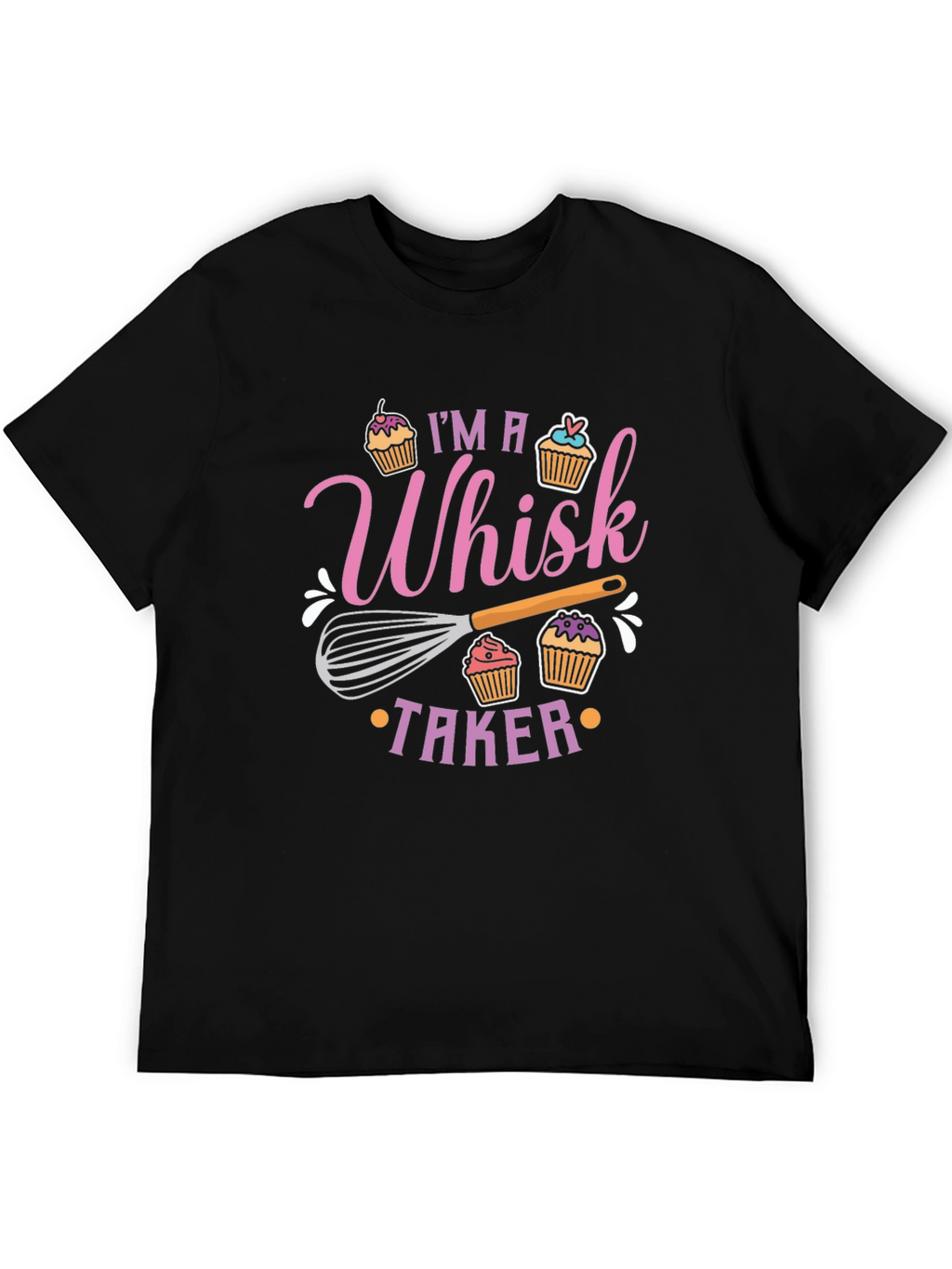Whisk Taker T-Shirt - Baking Pun Tee