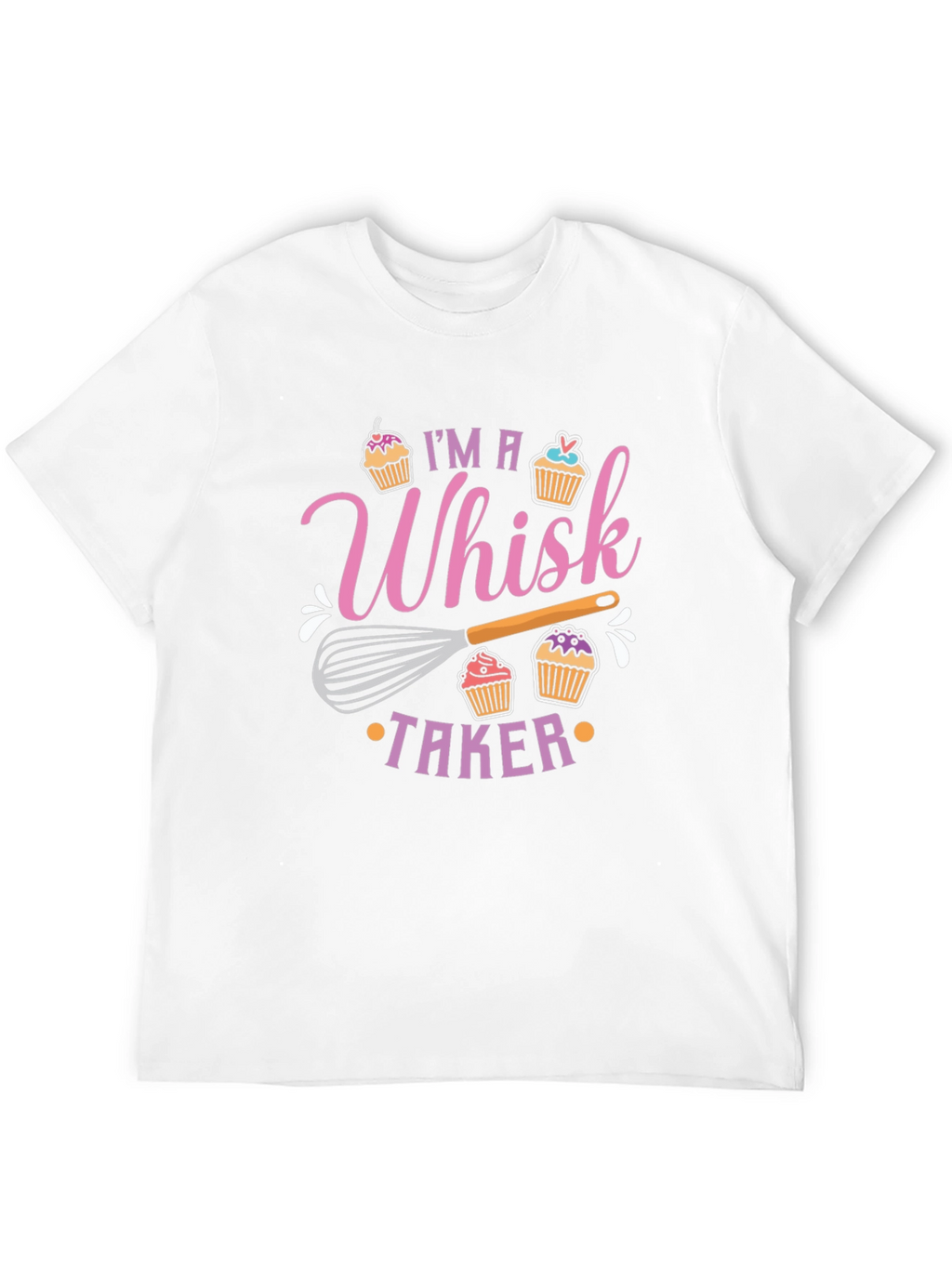 Whisk Taker T-Shirt - Baking Pun Tee