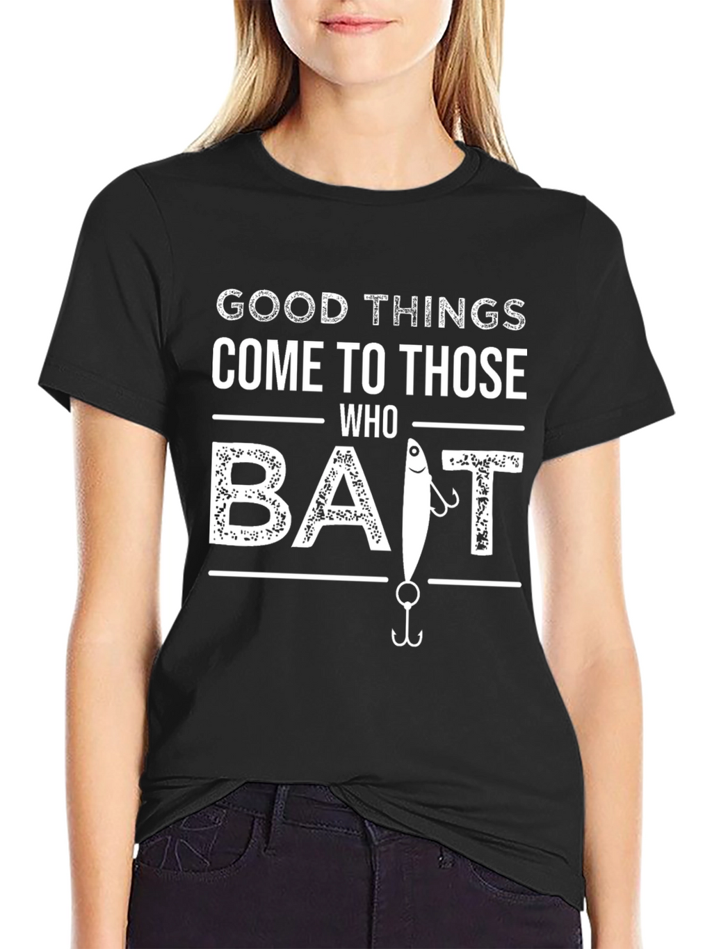 Good Things Come To Those Who Bait Fishing T-Shirt