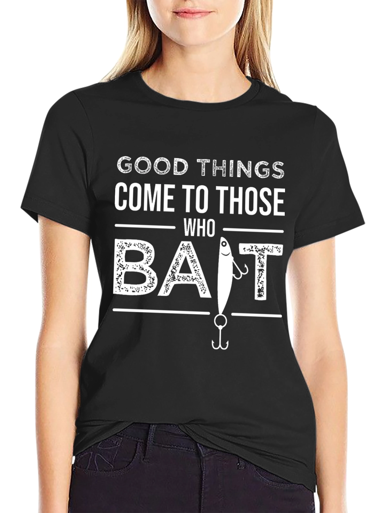 Good Things Come To Those Who Bait Fishing T-Shirt