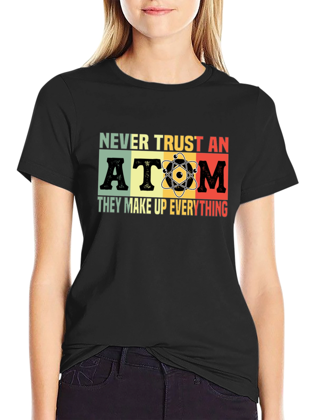 Never Trust An Atom Graphic T-Shirt