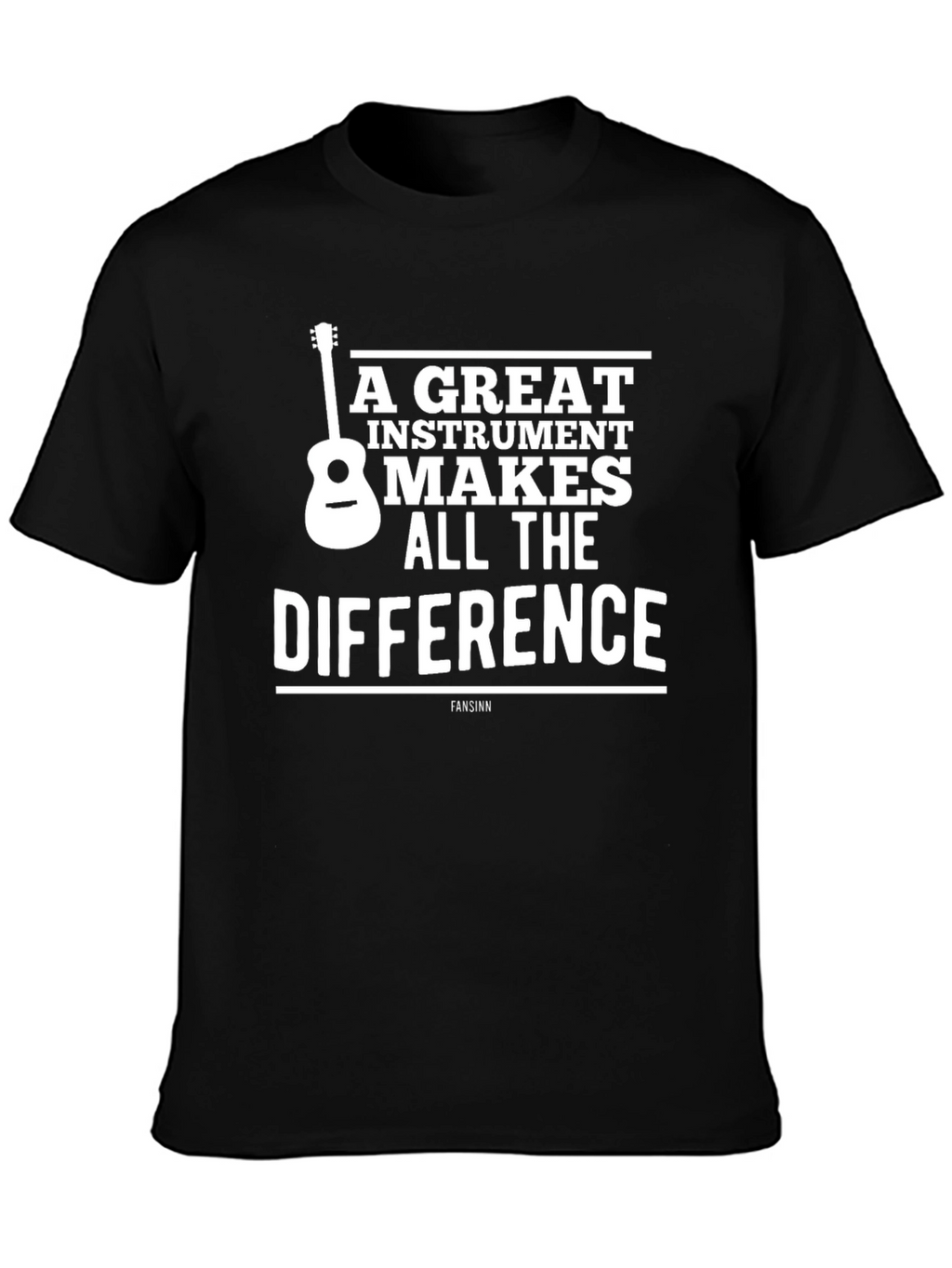 A Great Instrument Makes All The Difference T-Shirt