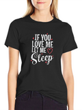 If You Love Me Let Me Sleep Black T-Shirt