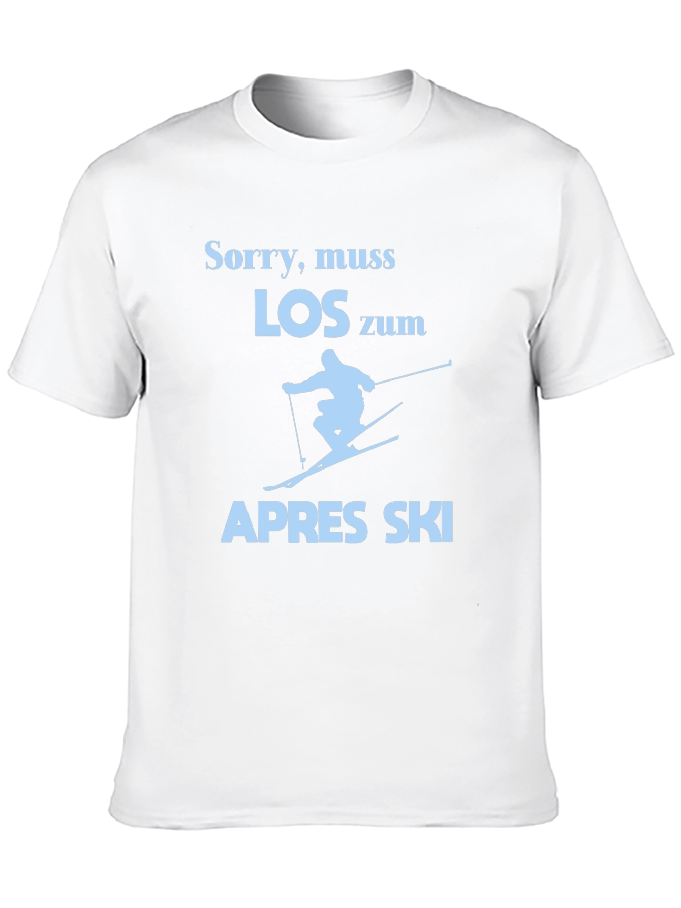 Sorry Muss Los Zum Apres Ski T-Shirt
