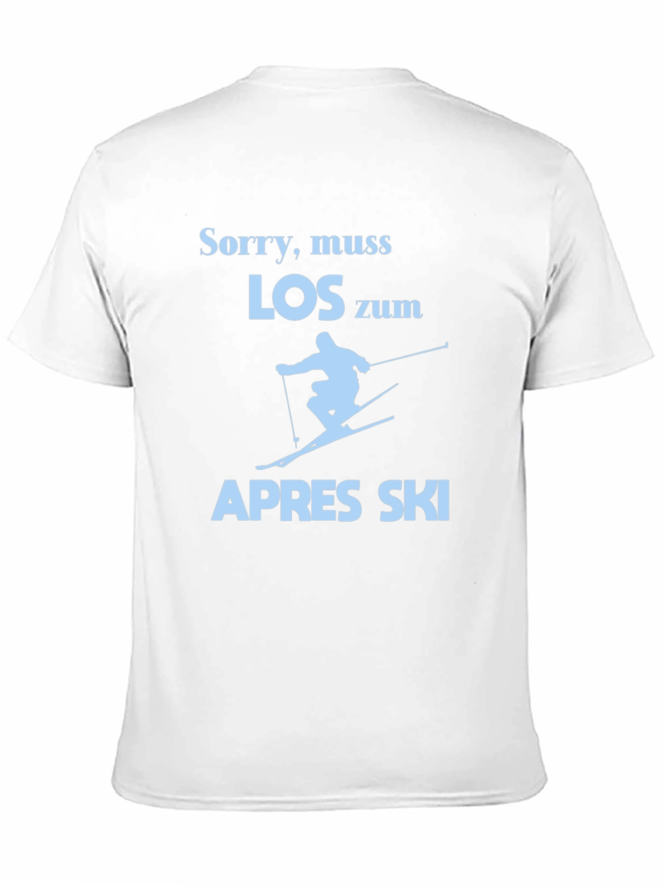 Sorry Muss Los Zum Apres Ski T-Shirt