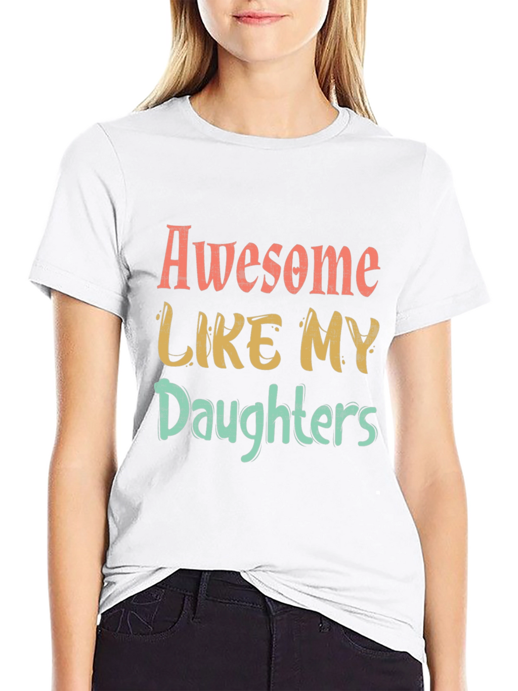 Awesome Like My Daughters Graphic T-Shirt