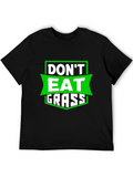 Dont Eat Grass Funny Graphic T-Shirt