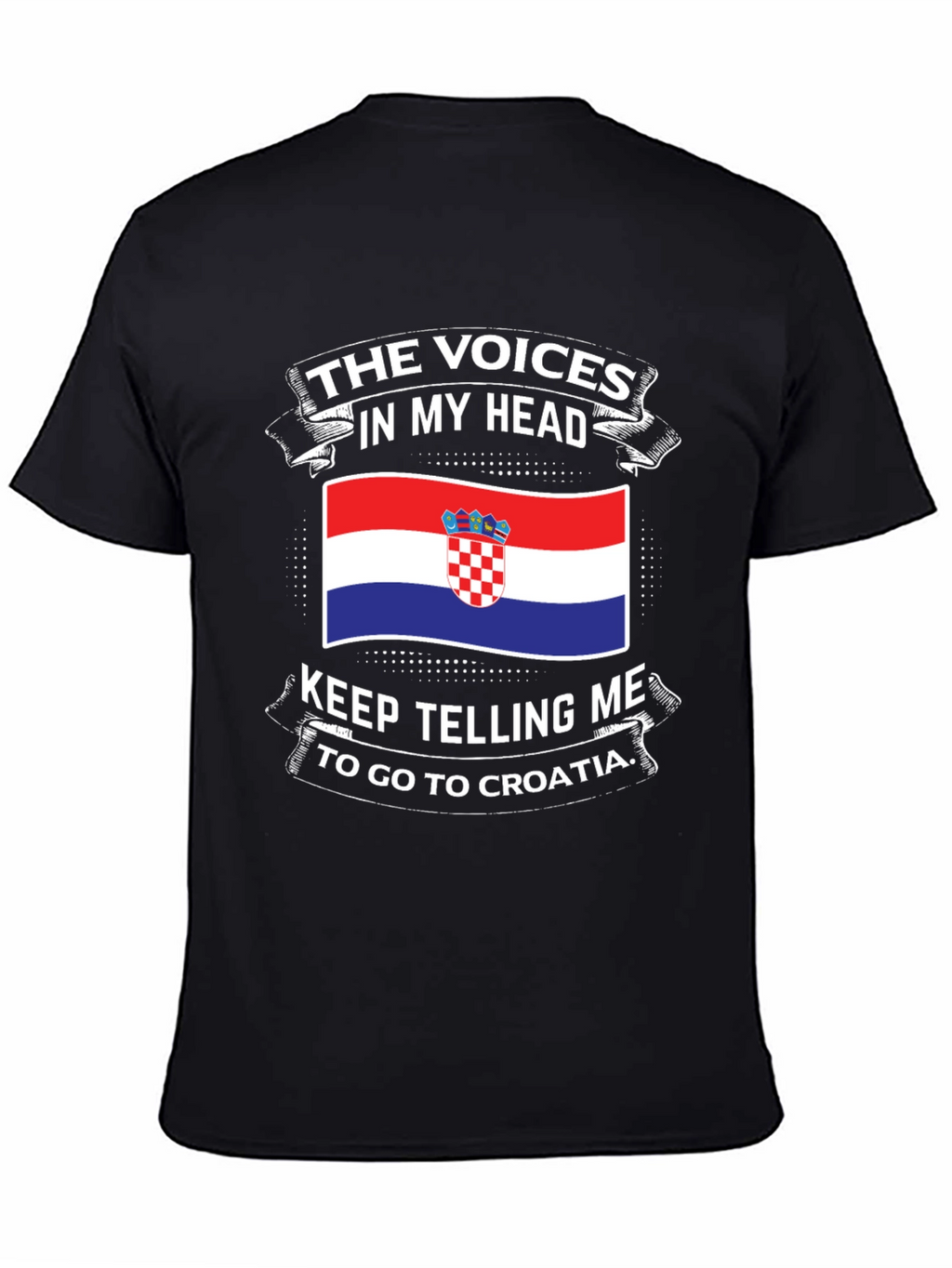 Croatia T-Shirt - Voices in My Head Croatia Trip