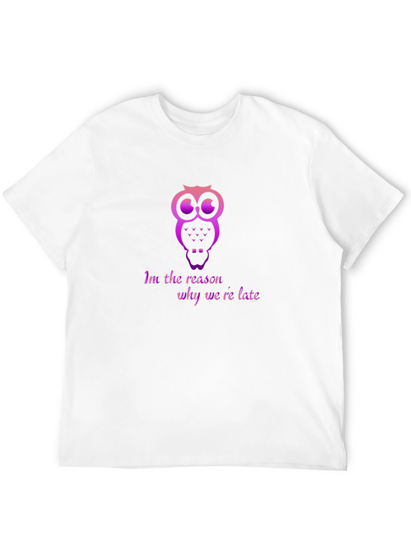 Owl Im The Reason T-Shirt