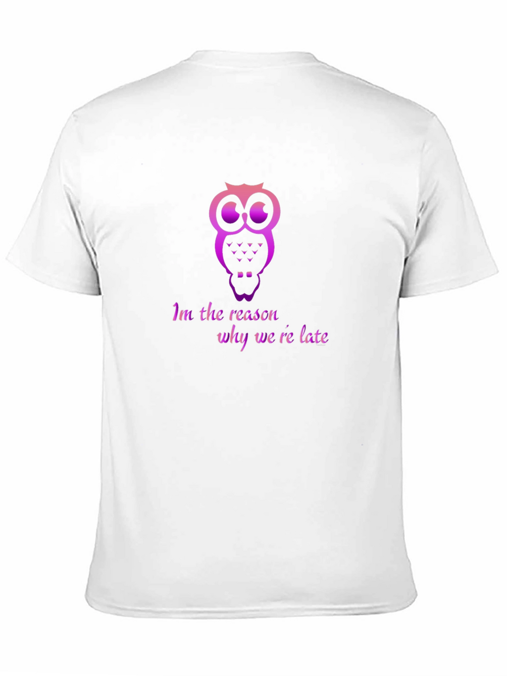 Owl Im The Reason T-Shirt