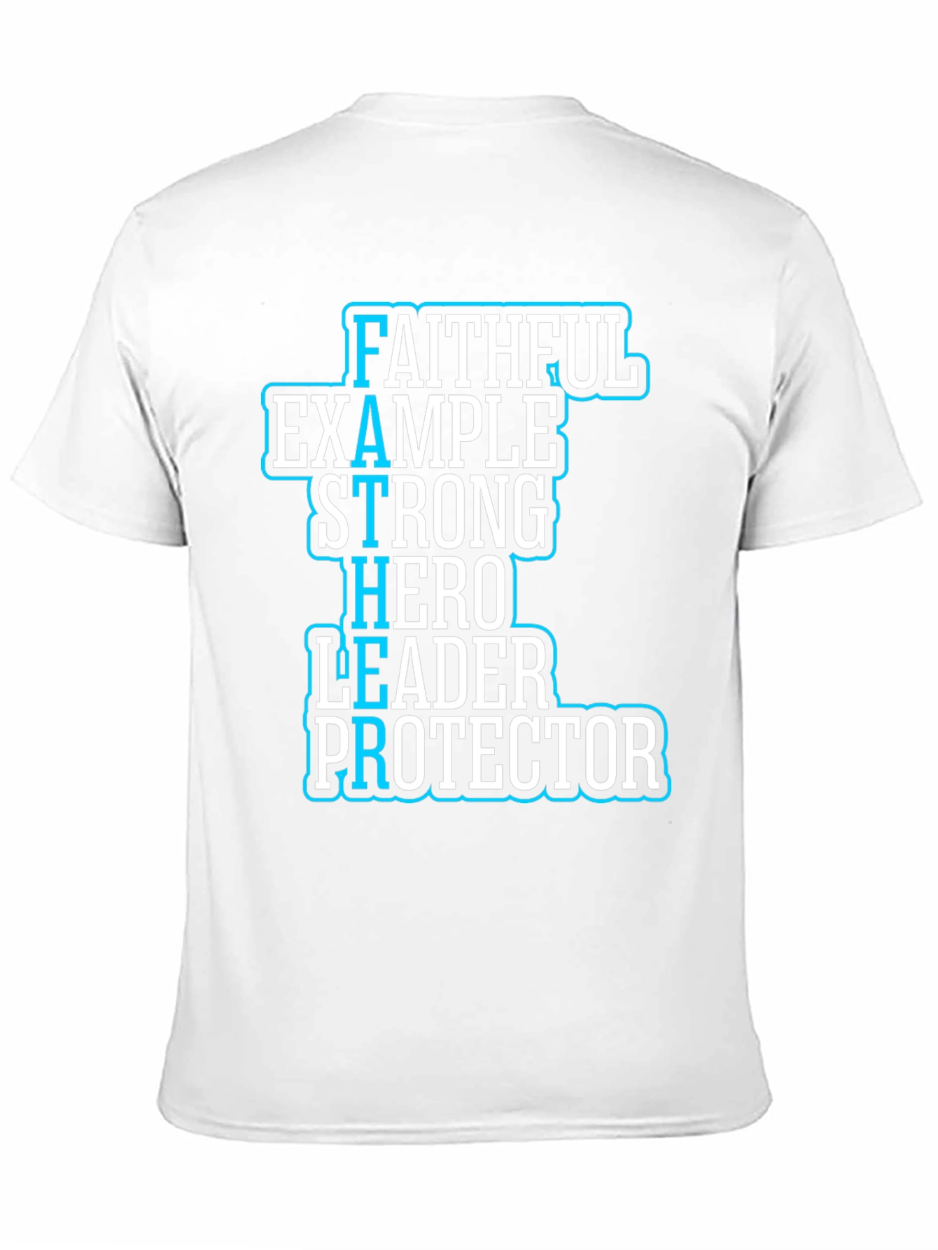 Faithful Father T-Shirt - Hero Leader Protector Tee