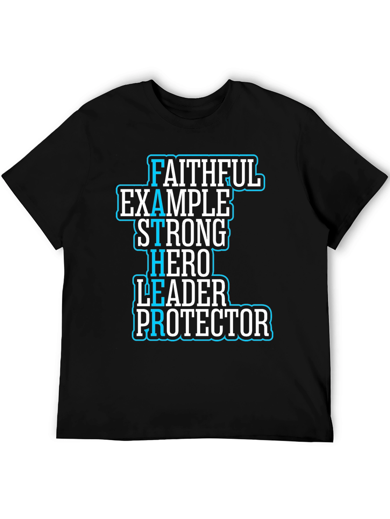 Faithful Father T-Shirt - Hero Leader Protector Tee