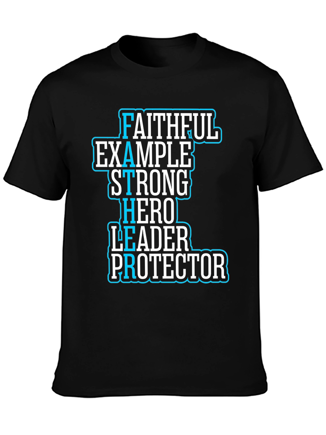 Faithful Father T-Shirt - Hero Leader Protector Tee