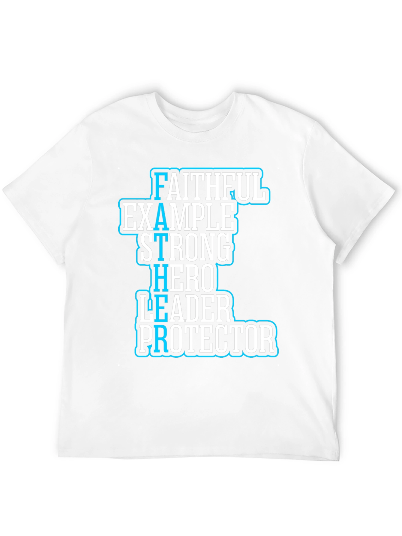 Faithful Father T-Shirt - Hero Leader Protector Tee
