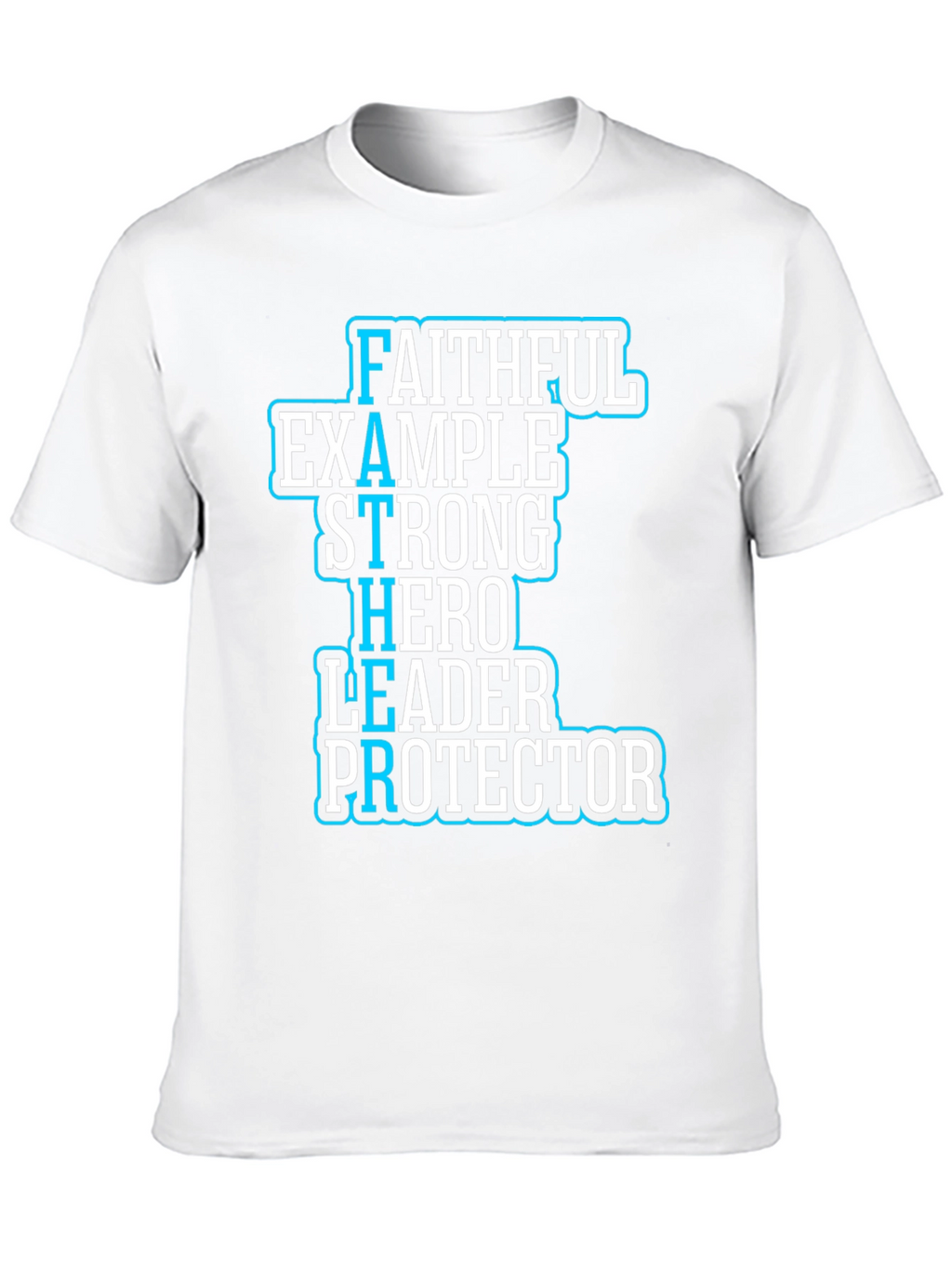 Faithful Father T-Shirt - Hero Leader Protector Tee