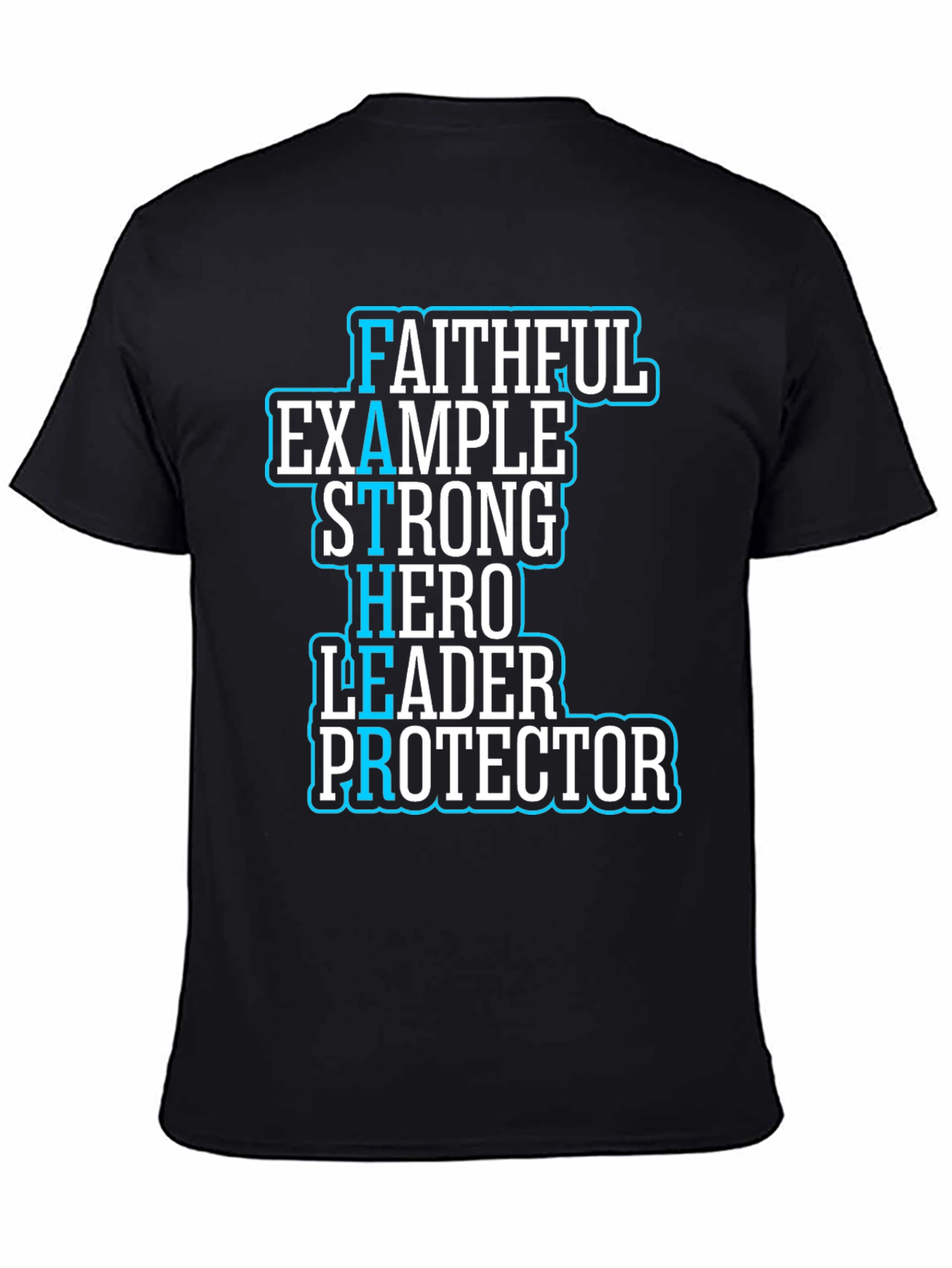 Faithful Father T-Shirt - Hero Leader Protector Tee