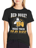 Bed Bugs? Make Them Dead Bugs T-Shirt