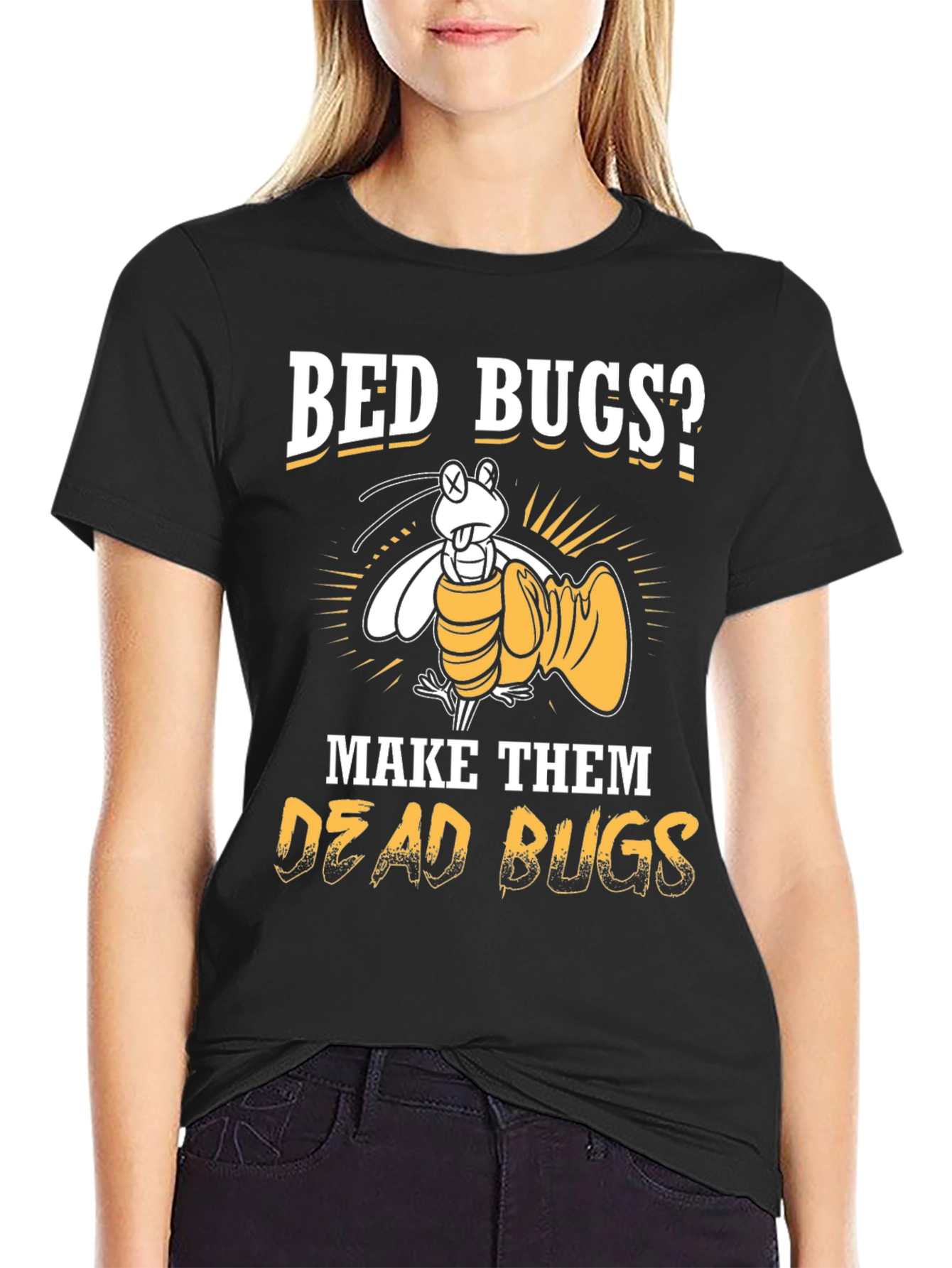 Bed Bugs? Make Them Dead Bugs T-Shirt