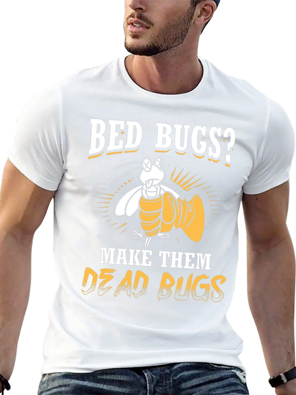 Bed Bugs? Make Them Dead Bugs T-Shirt