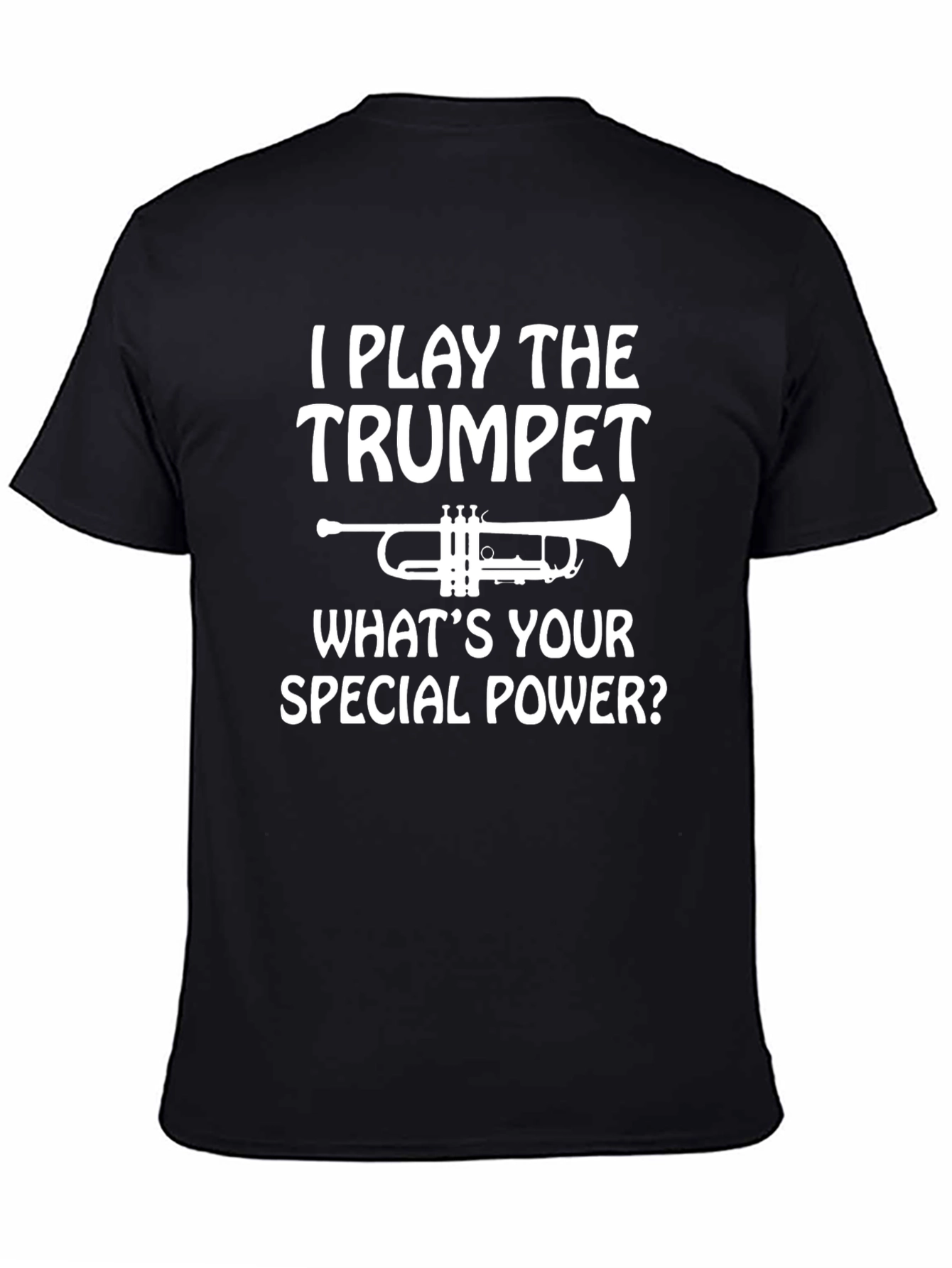 I Play the Trumpet T-Shirt - Special Power Tee