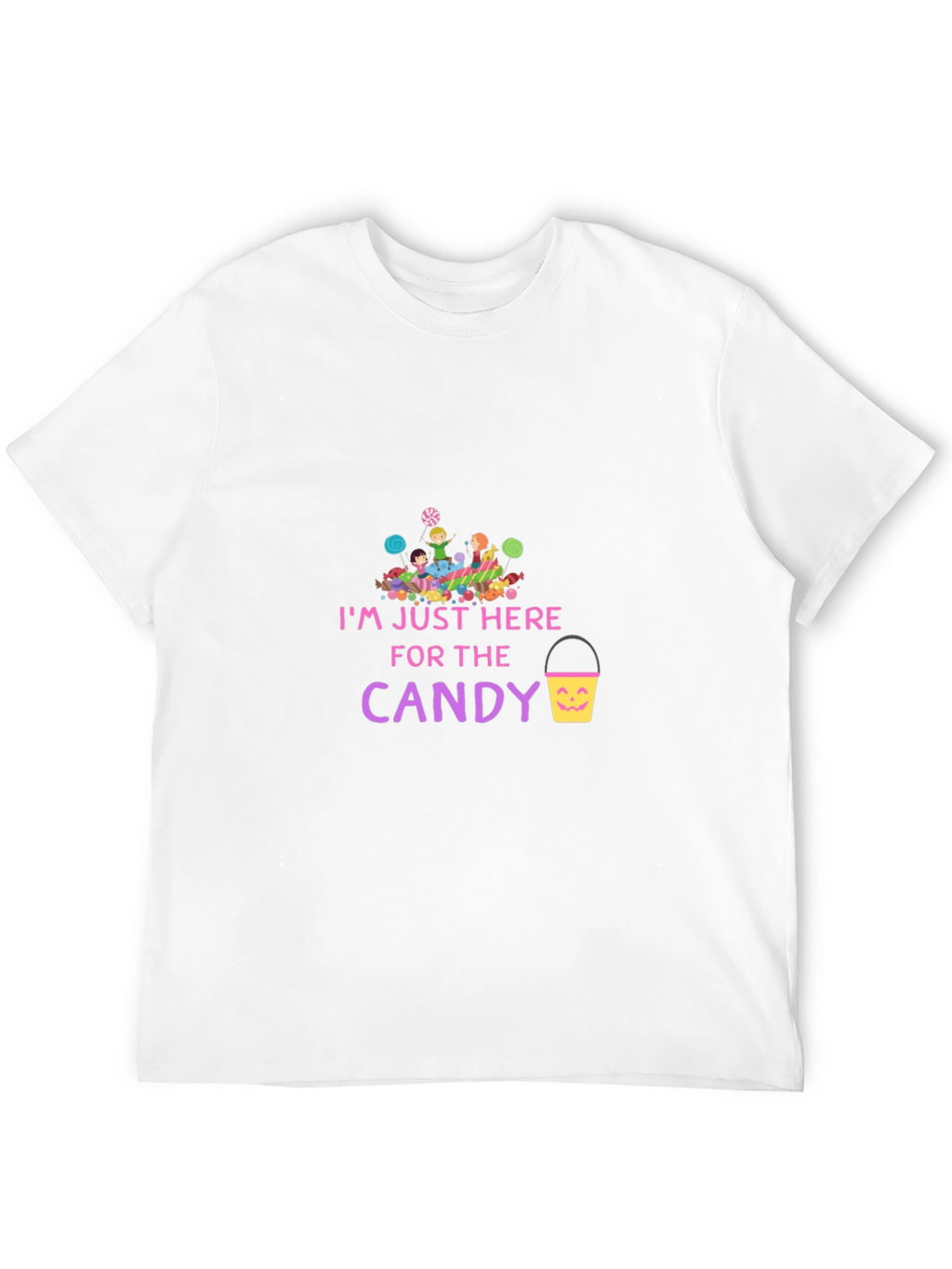 Im Just Here for The Candy T-Shirt