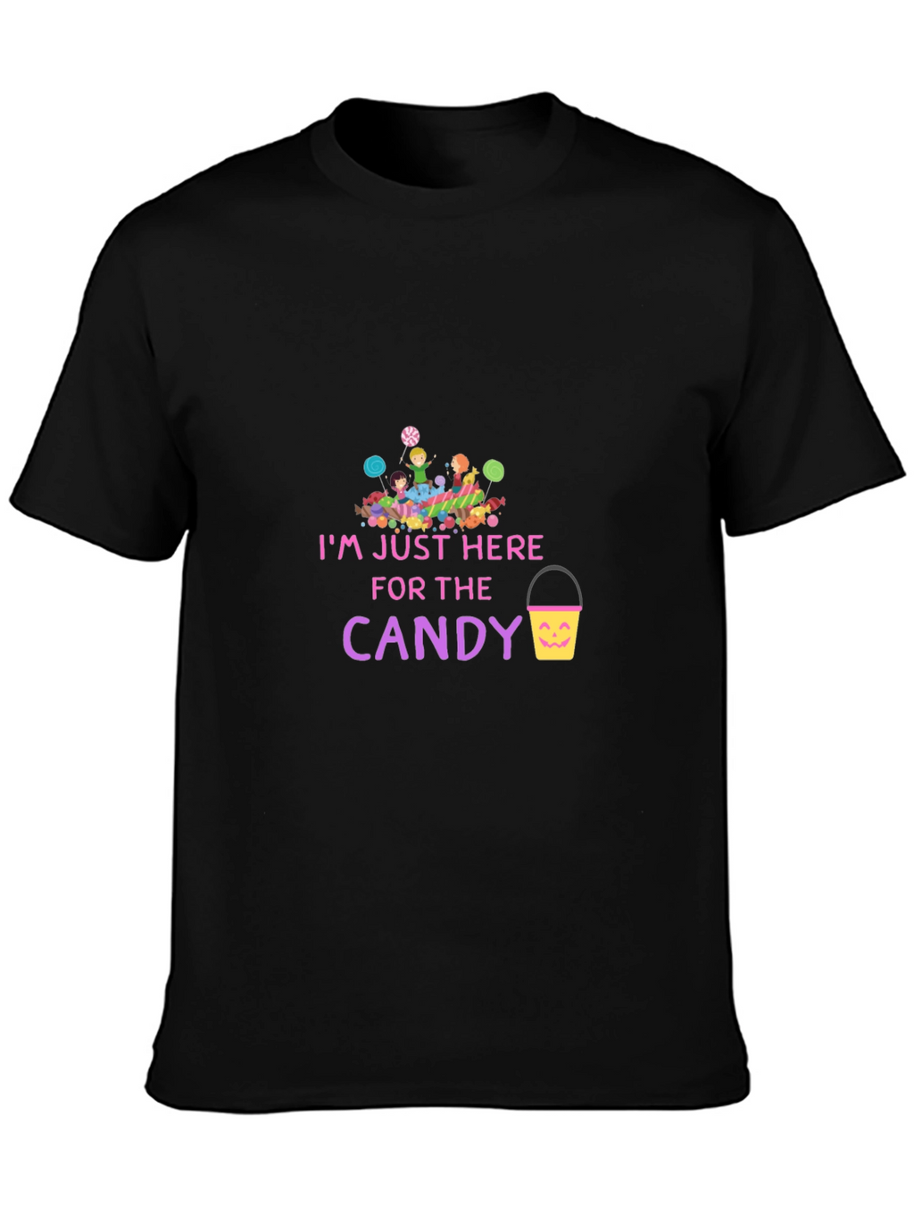 Im Just Here for The Candy T-Shirt