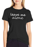 Leave Me Alone Graphic T-Shirt Black Casual