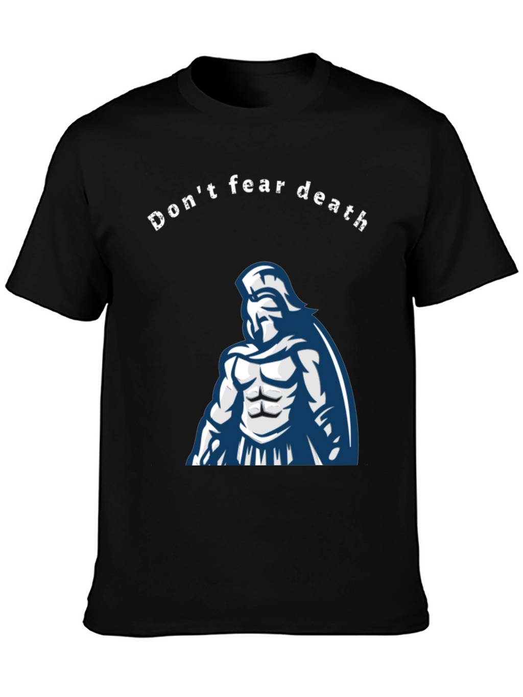 Dont Fear Death Spartan Warrior Graphic Tee