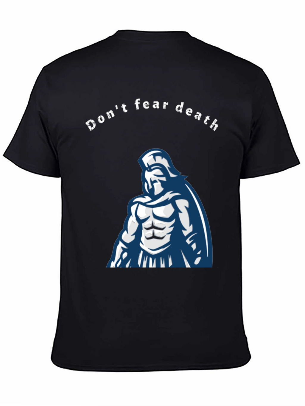Dont Fear Death Spartan Warrior Graphic Tee