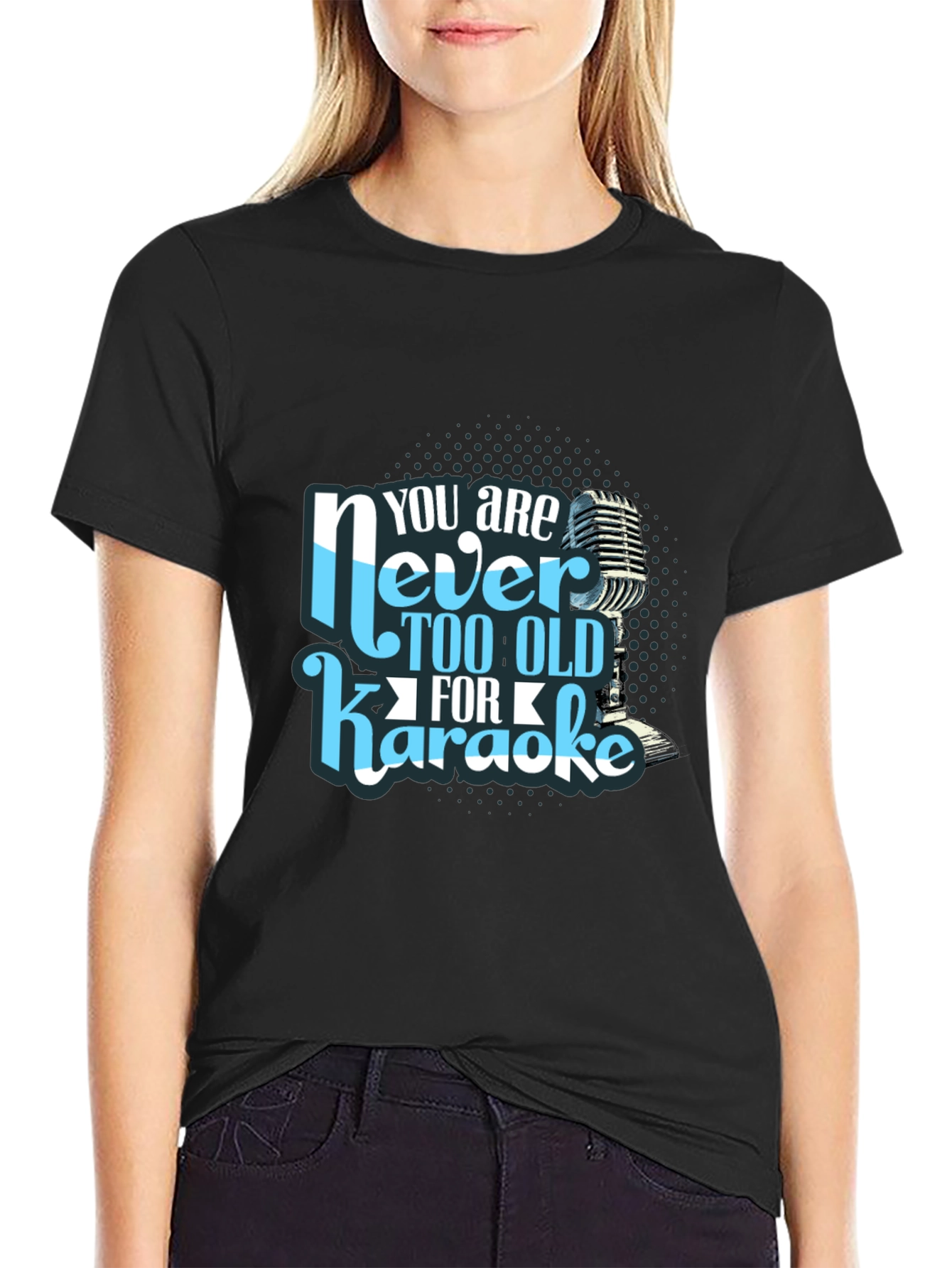You are Never Too Old for Karaoke T-Shirt