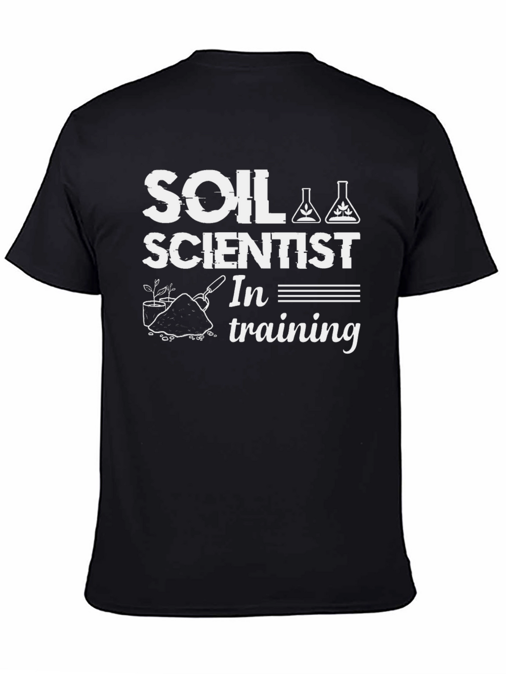 Soil Scientist In Training Graphic Tee
