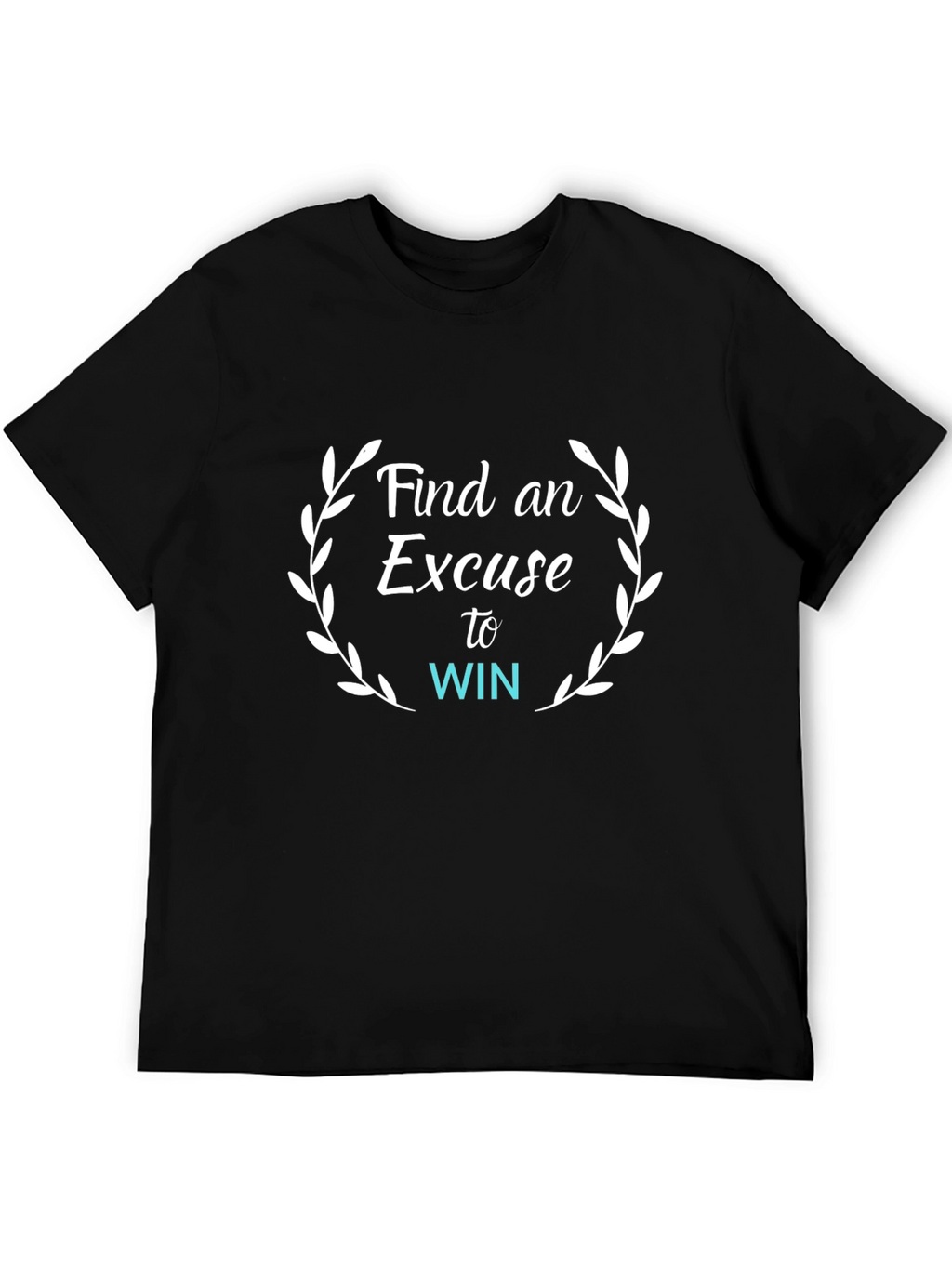 Find an Excuse to Win Graphic Tee - Black