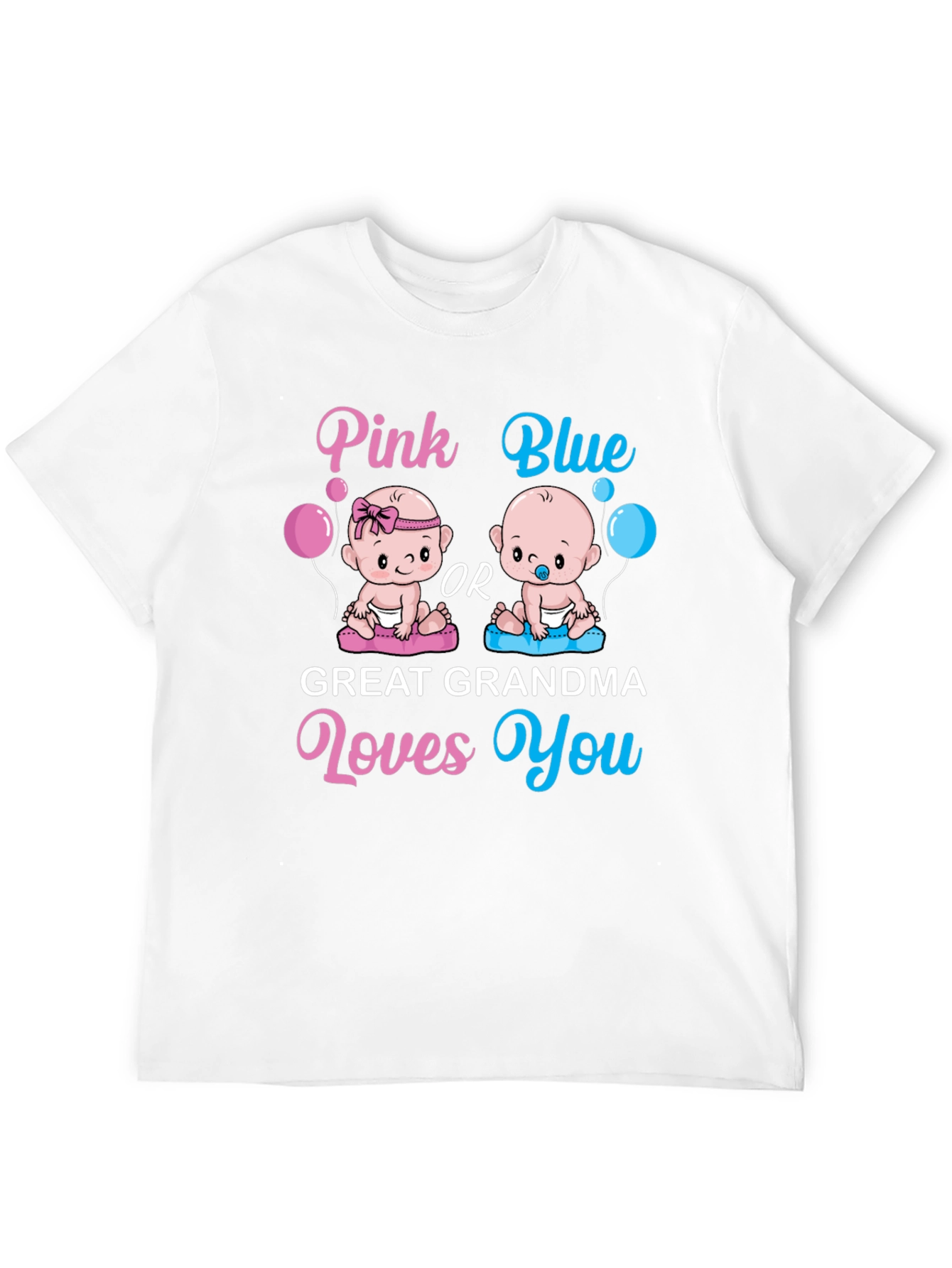 Pink or Blue Great Grandma Loves You T-Shirt