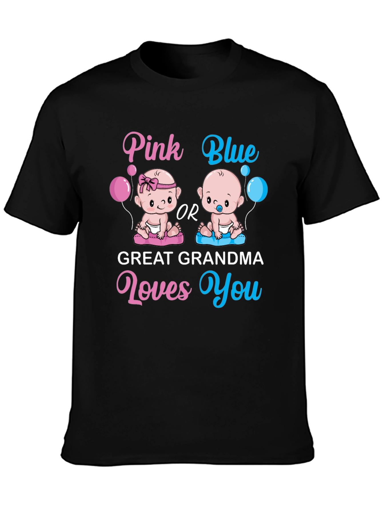 Pink or Blue Great Grandma Loves You T-Shirt