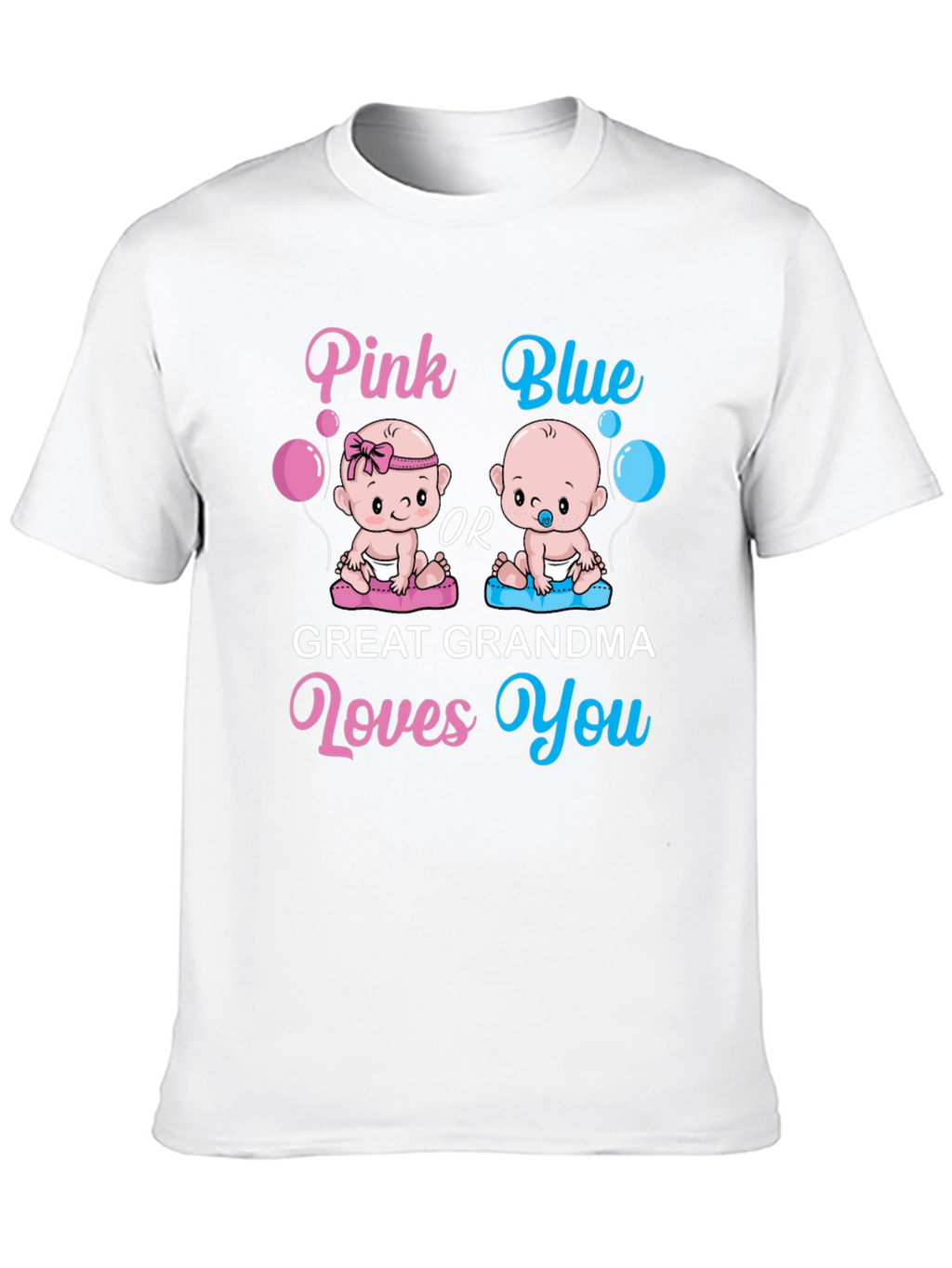 Pink or Blue Great Grandma Loves You T-Shirt