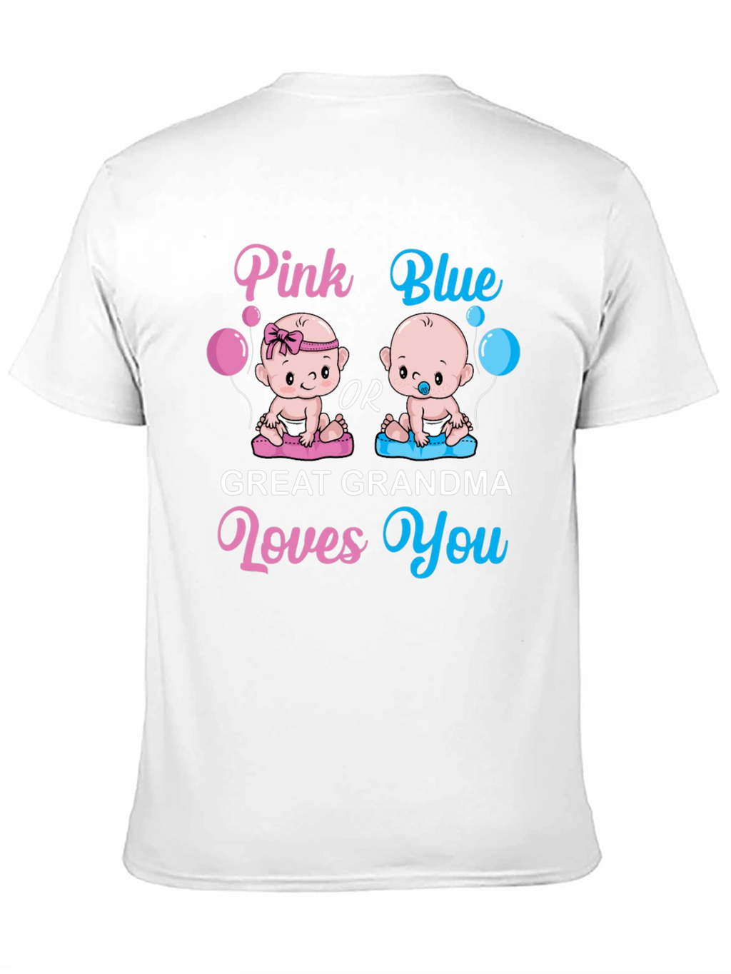 Pink or Blue Great Grandma Loves You T-Shirt