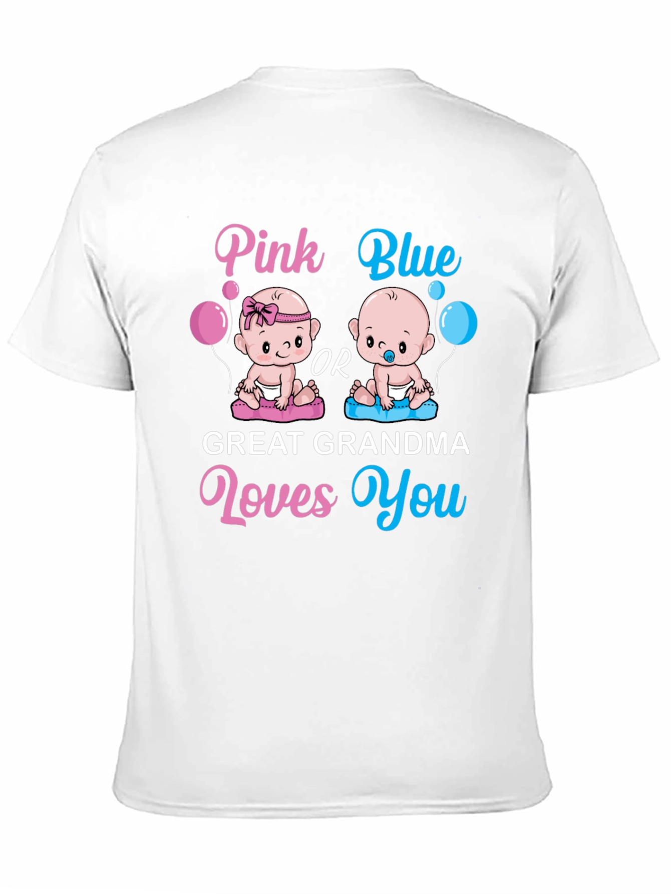 Pink or Blue Great Grandma Loves You T-Shirt