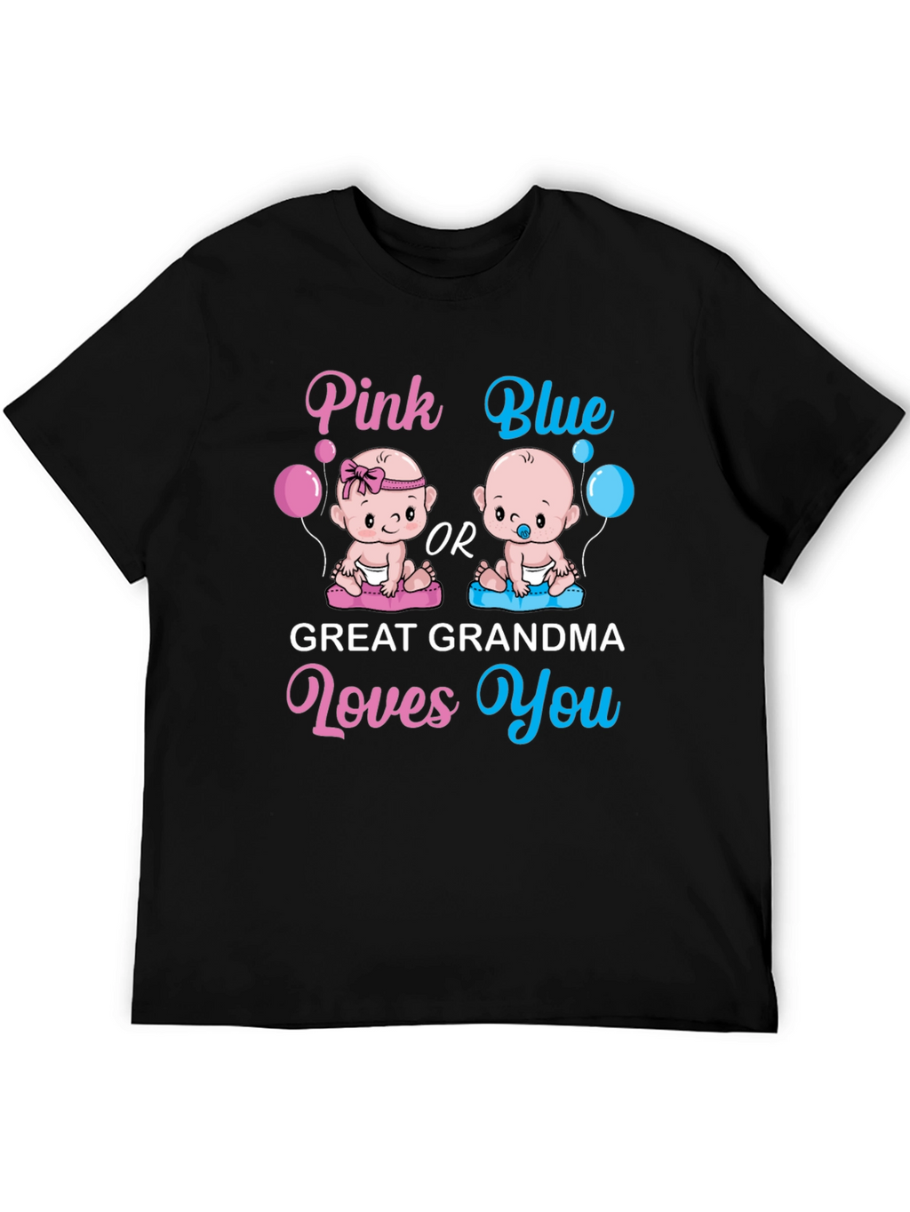 Pink or Blue Great Grandma Loves You T-Shirt