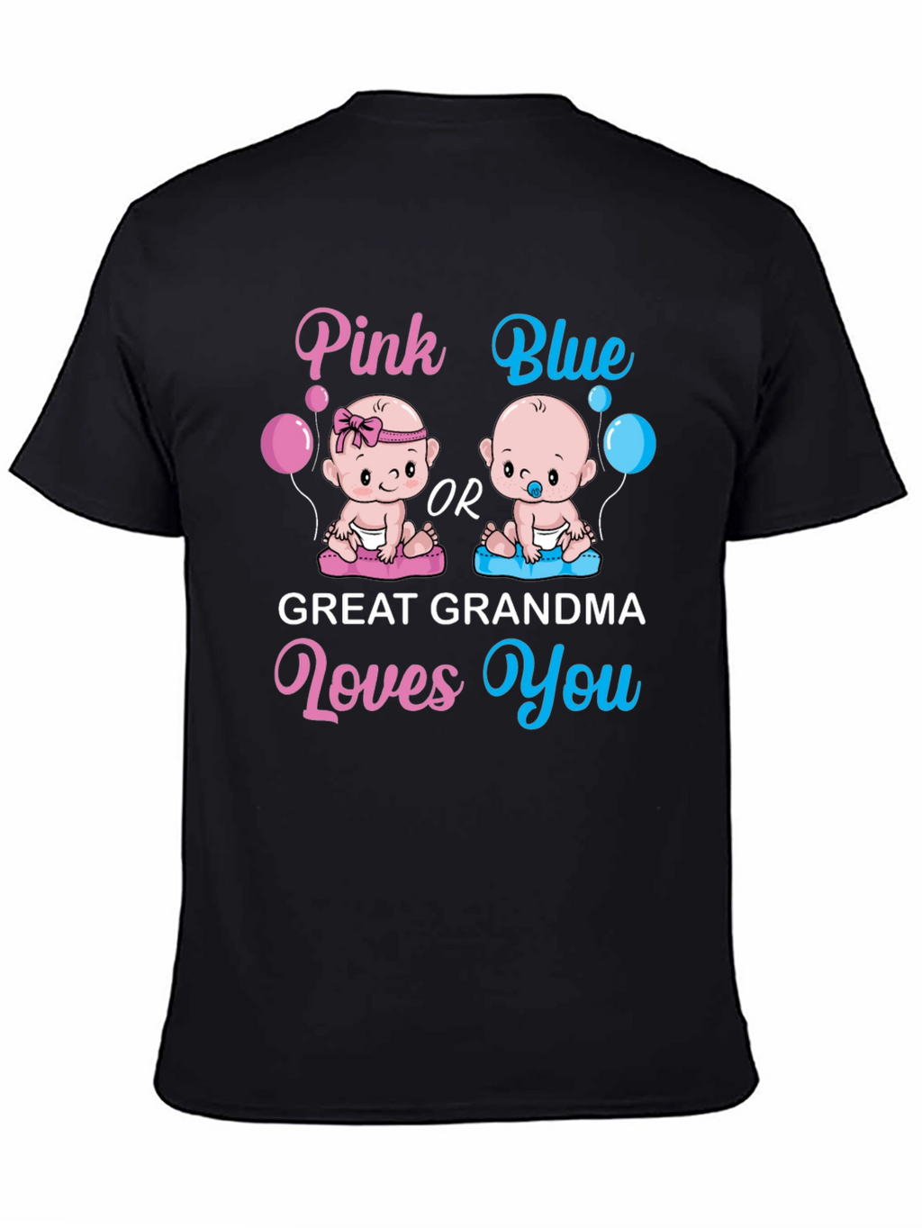 Pink or Blue Great Grandma Loves You T-Shirt