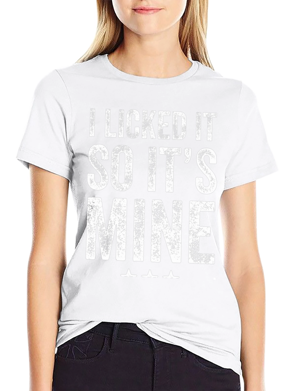 I Licked It So Its Mine Graphic T-Shirt