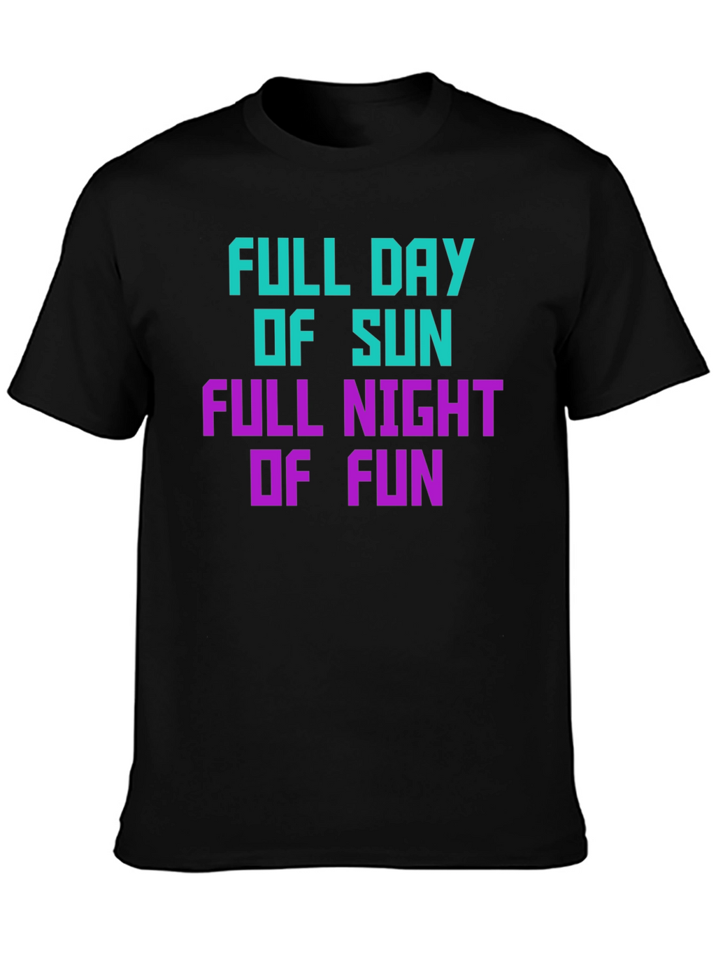 Full Day Of Sun Full Night Of Fun T-Shirt