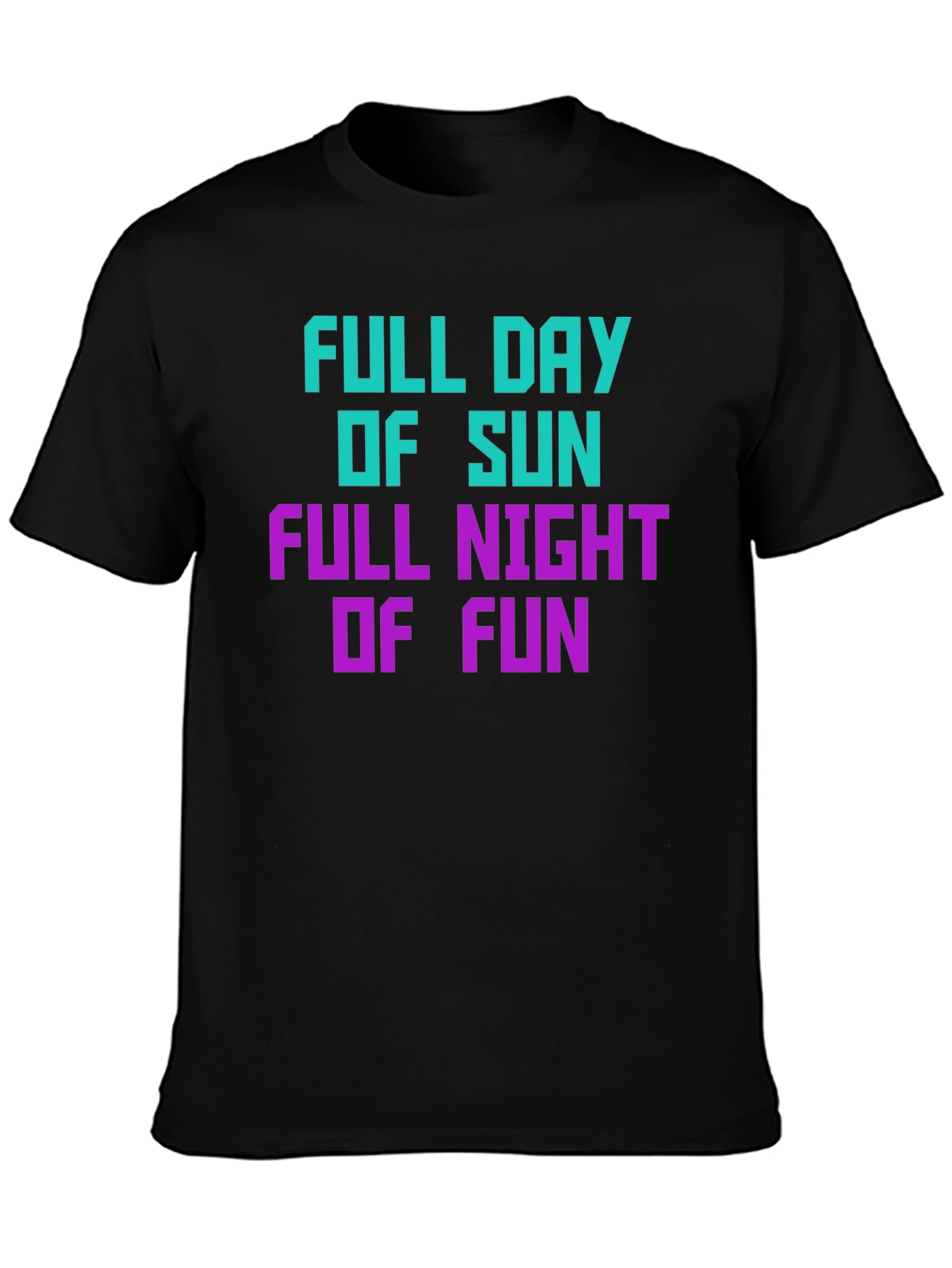 Full Day Of Sun Full Night Of Fun T-Shirt