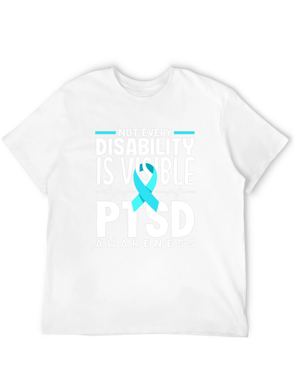 PTSD Awareness T-Shirt: Not Every Disability is Visible