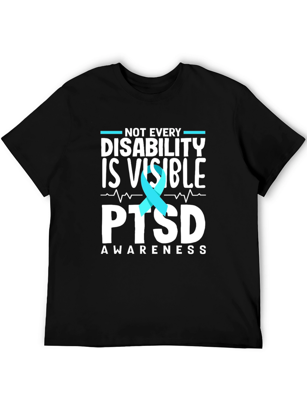 PTSD Awareness T-Shirt: Not Every Disability is Visible