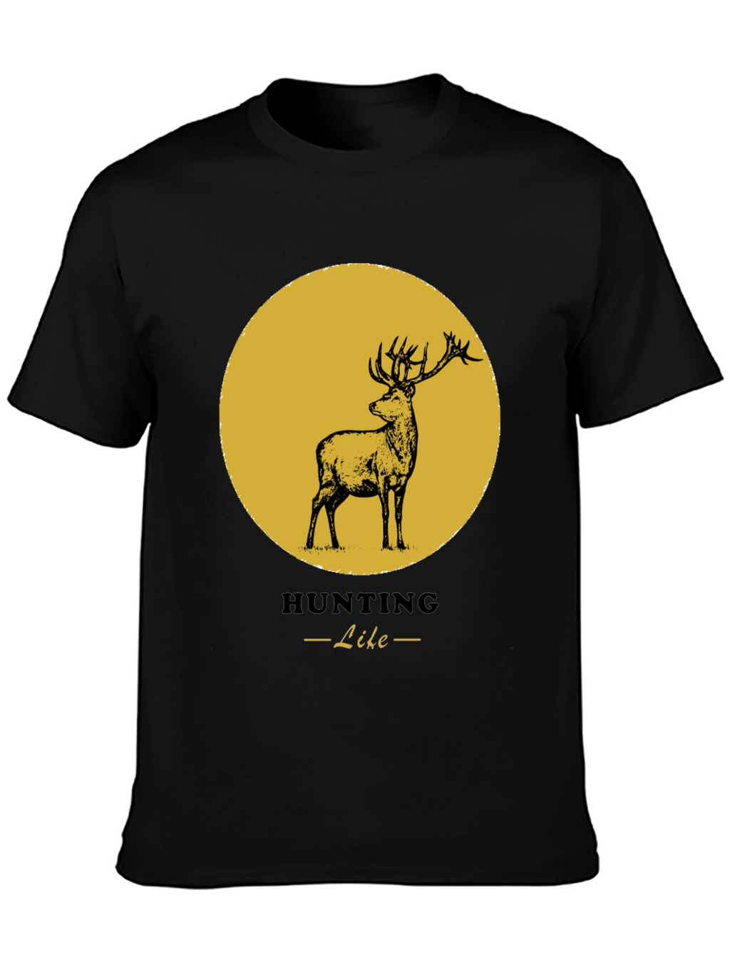 Hunting Like Deer T-Shirt - Nature & Outdoors