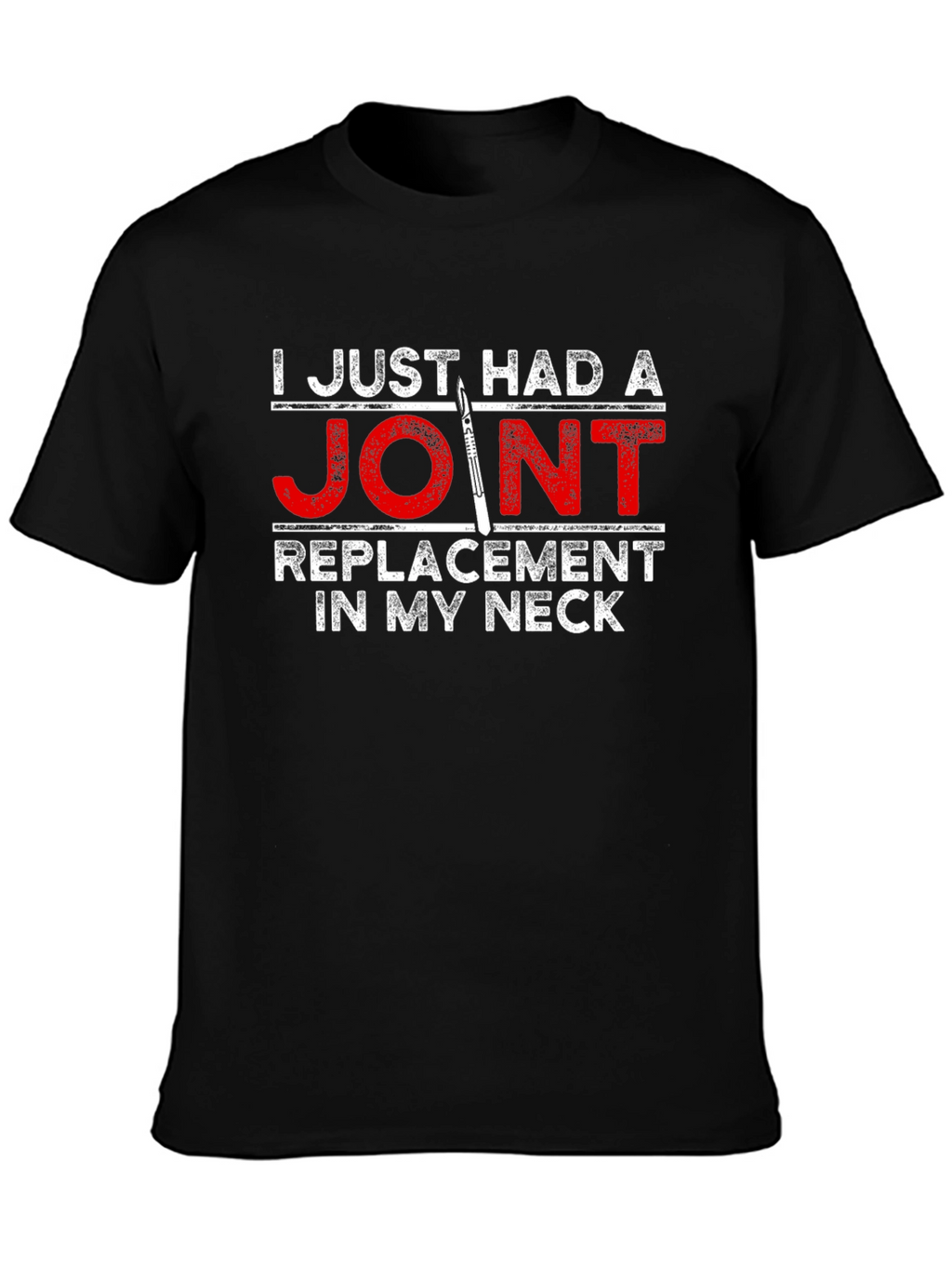 Joint Replacement Neck Funny T-Shirt