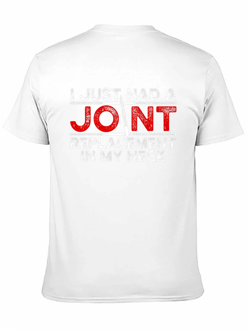 Joint Replacement Neck Funny T-Shirt